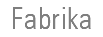 Fabrika