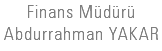 Finans Müdürü Abdurrahman YAKAR